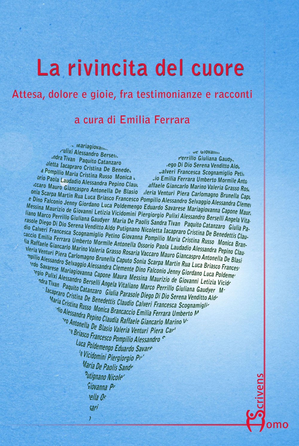La rivincita del cuore. Attesa, dolore e gioie, fra testimonianze e racconti La rivincita del cuore. Attesa, dolore e gioie, fra testimonianze e racconti