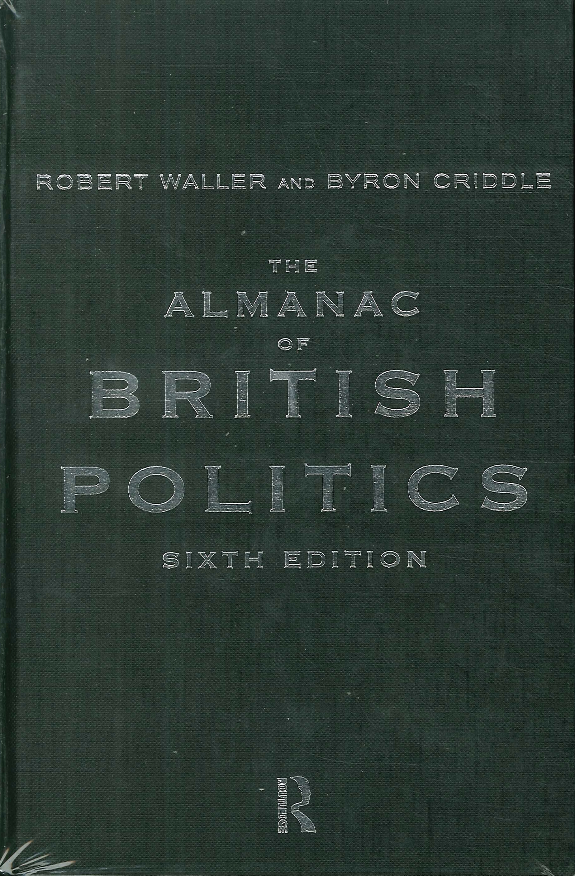 The Almanac of British Politics. Sixth Edition The Almanac of British Politics. Sixth Edition