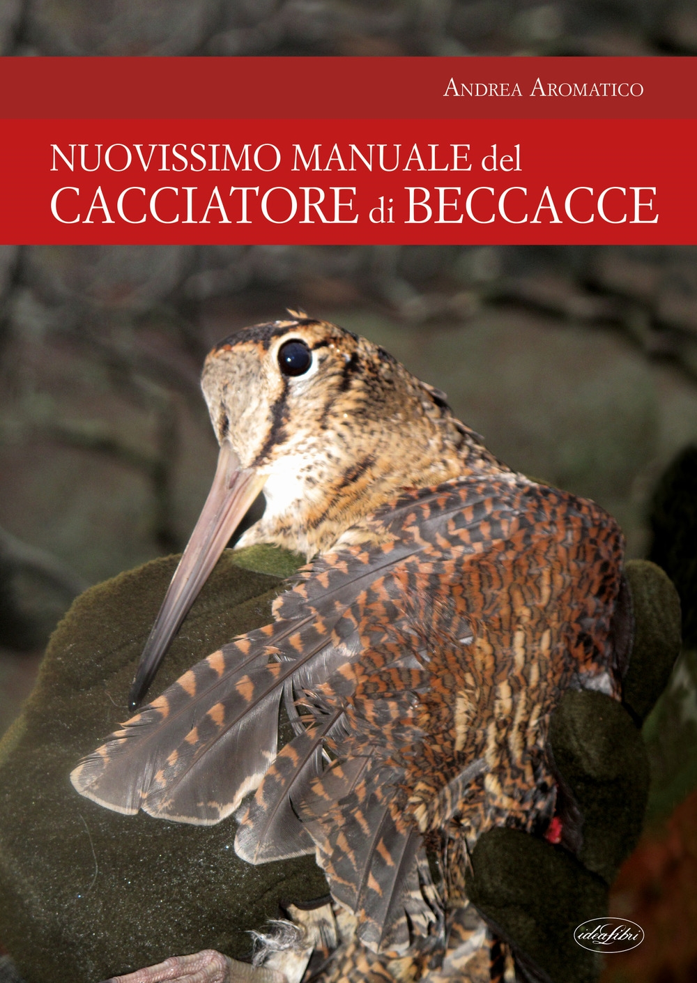 Manuale del cacciatore di beccacce Manuale del cacciatore di beccacce