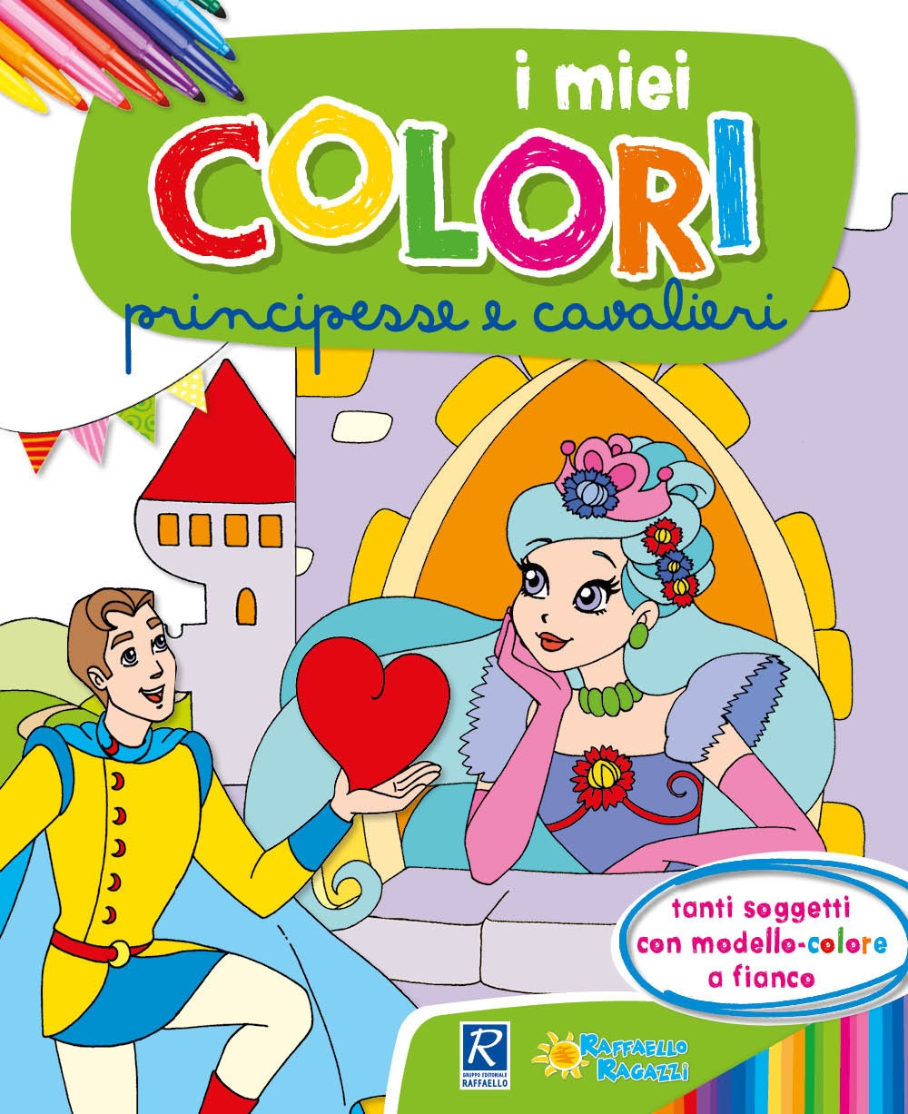 Principesse e cavalieri. I miei colori. Con scatola con 6 pennarelli Principesse e cavalieri. I miei colori. Con scatola con 6 pennarelli