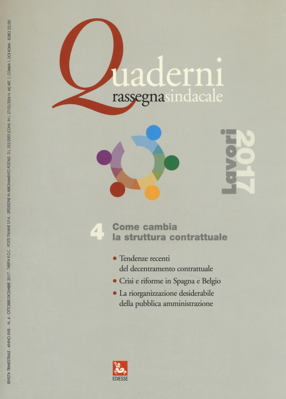 Quaderni rassegna sindacale (2017). Vol. 4: Come cambia la struttura contrattuale (Ottobre-Dicembre) Quaderni rassegna sindacale (2017). Vol. 4: Come cambia la struttura contrattuale (Ottobre-Dicembre)