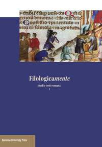 Filologicamente. Studi e testi romanzi. Vol. 1 Filologicamente. Studi e testi romanzi. Vol. 1