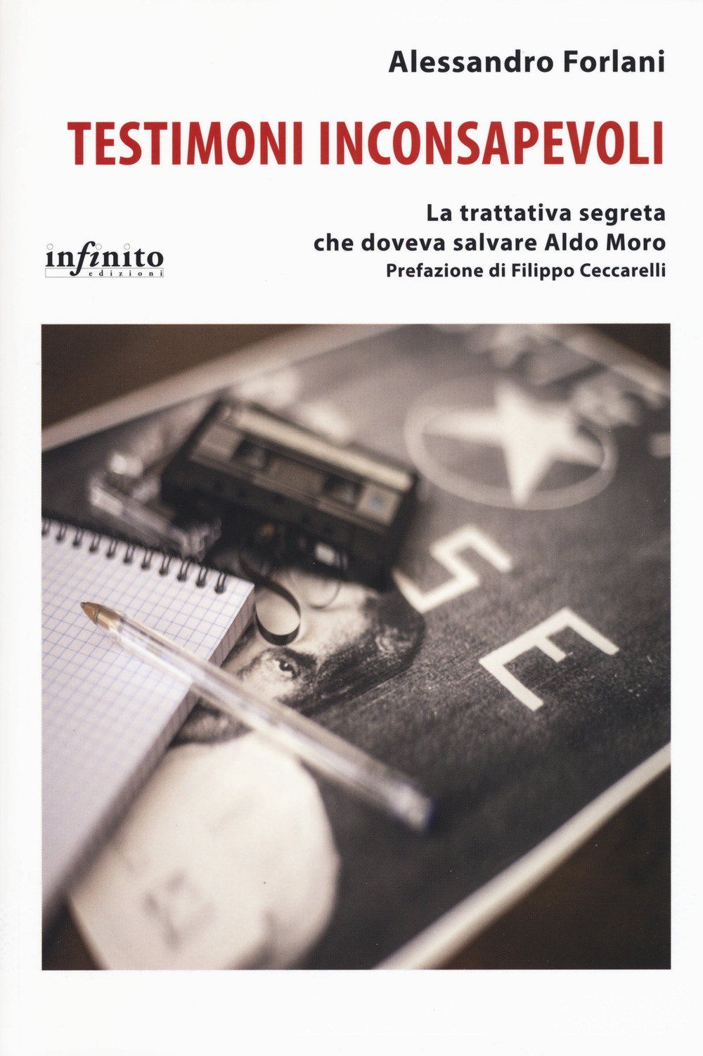 Testimoni inconsapevoli. La trattativa segreta che doveva salvare Aldo Moro Testimoni inconsapevoli. La trattativa segreta che doveva salvare Aldo Moro