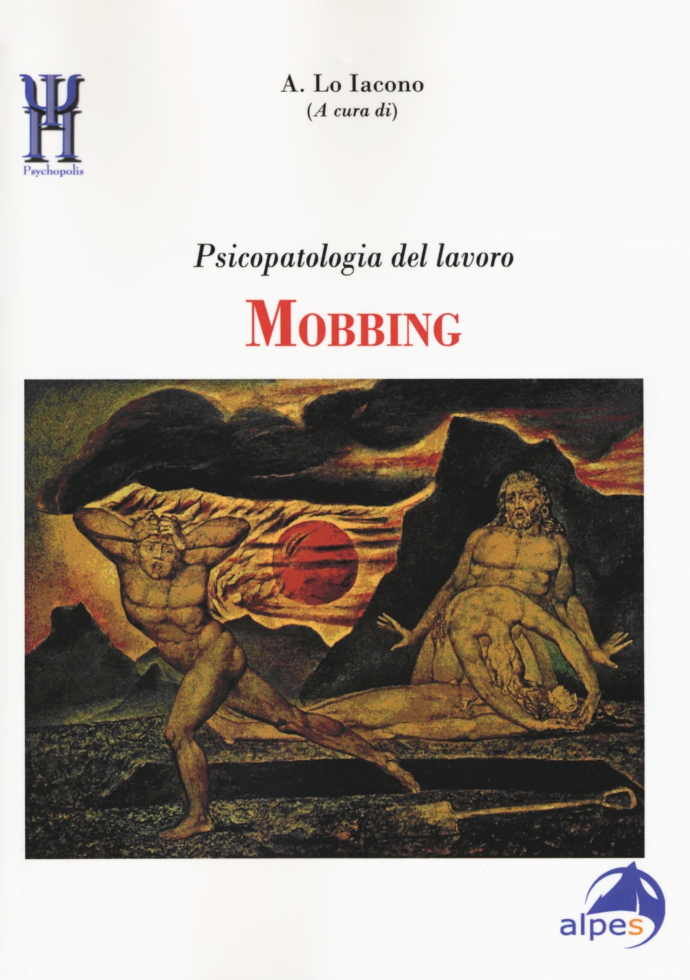 Mobbing. Psicopatologia del lavoro Mobbing. Psicopatologia del lavoro