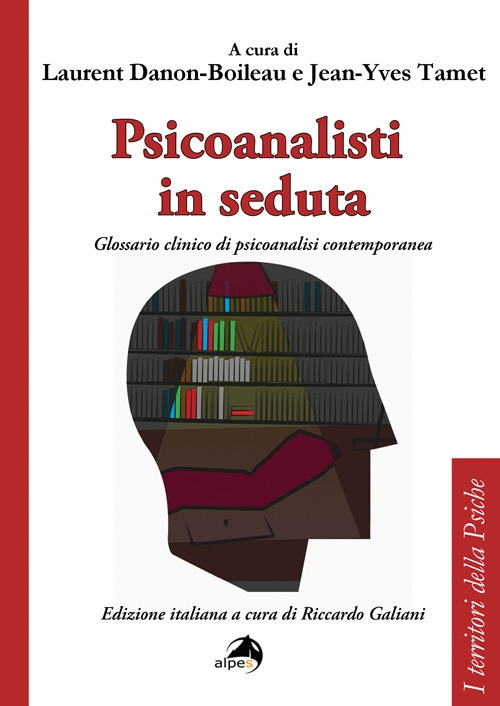 Psicoanalisti in seduta. Glossario clinico di psicoanalisi contemporanea Psicoanalisti in seduta. Glossario clinico di psicoanalisi contemporanea