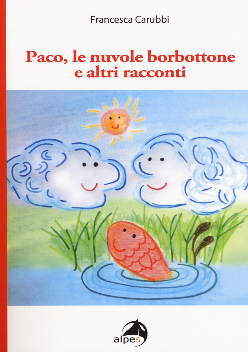 Paco, le nuvole borbottone e altri racconti Paco, le nuvole borbottone e altri racconti