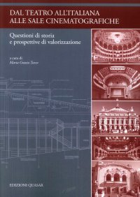Dal teatro all'italiana alle sale cinematografiche Questioni di storia e prospettive di valorizzazione