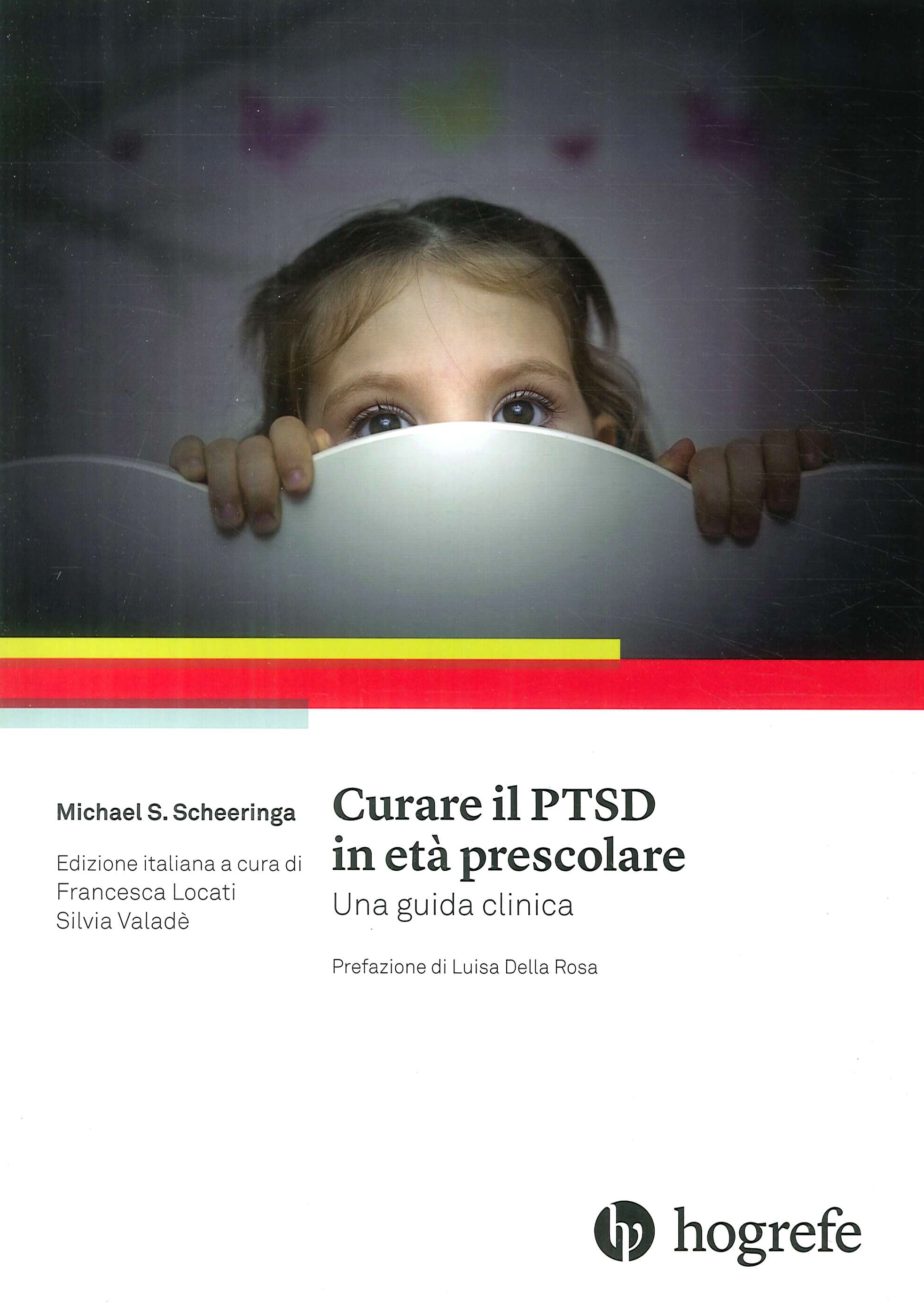 Curare il Ptsd in Età Prescolare. Una guida clinica Curare il Ptsd in Età Prescolare. Una guida clinica