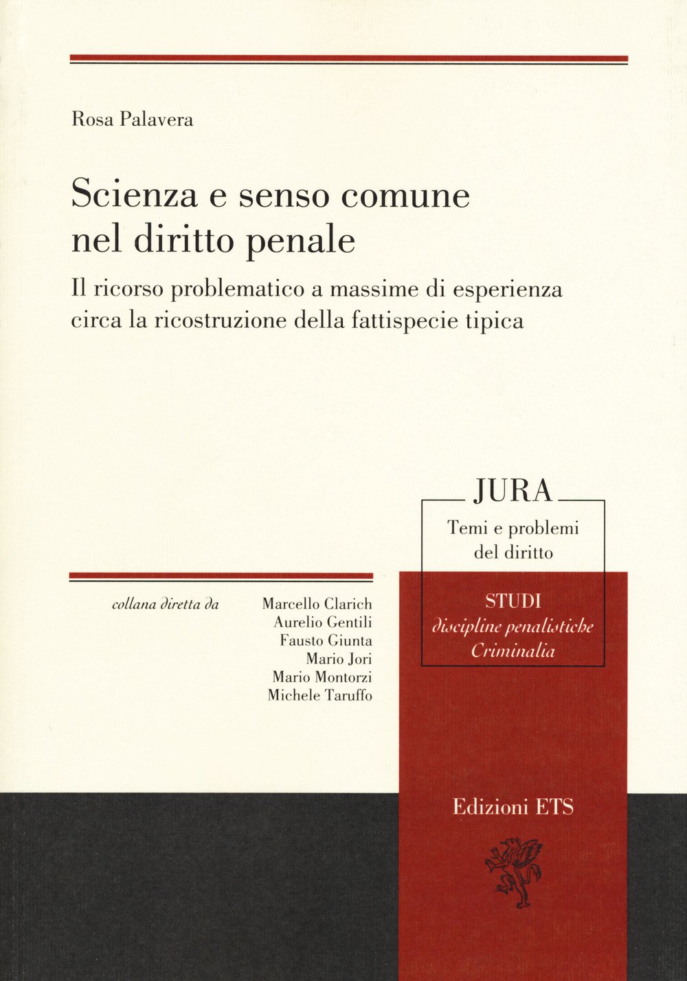 Scienza e senso comune nel diritto penale. Il ricorso problematico a massime di esperienza circa la ricostruzione della fattispecie tipica Scienza e senso comune nel diritto penale. Il ricorso problematico a massime di esperienza circa la ricostruzione della fattispecie tipica