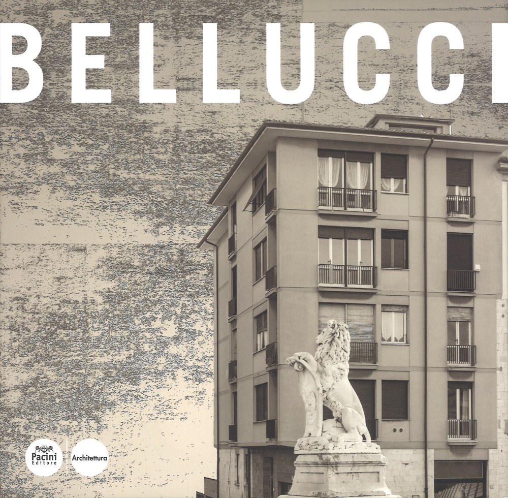 Renzo Bellucci. Opere e progetti Renzo Bellucci. Opere e progetti