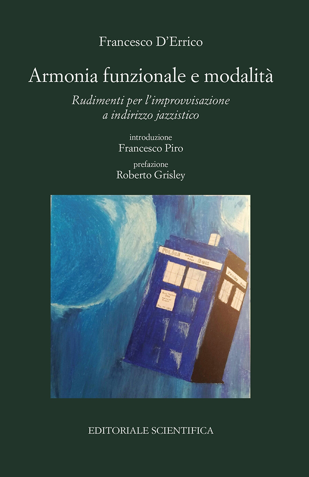 Armonia funzionale e modalità. Rudimenti per l'improvvisazione a indirizzo jazzistico Armonia funzionale e modalità. Rudimenti per l'improvvisazione a indirizzo jazzistico