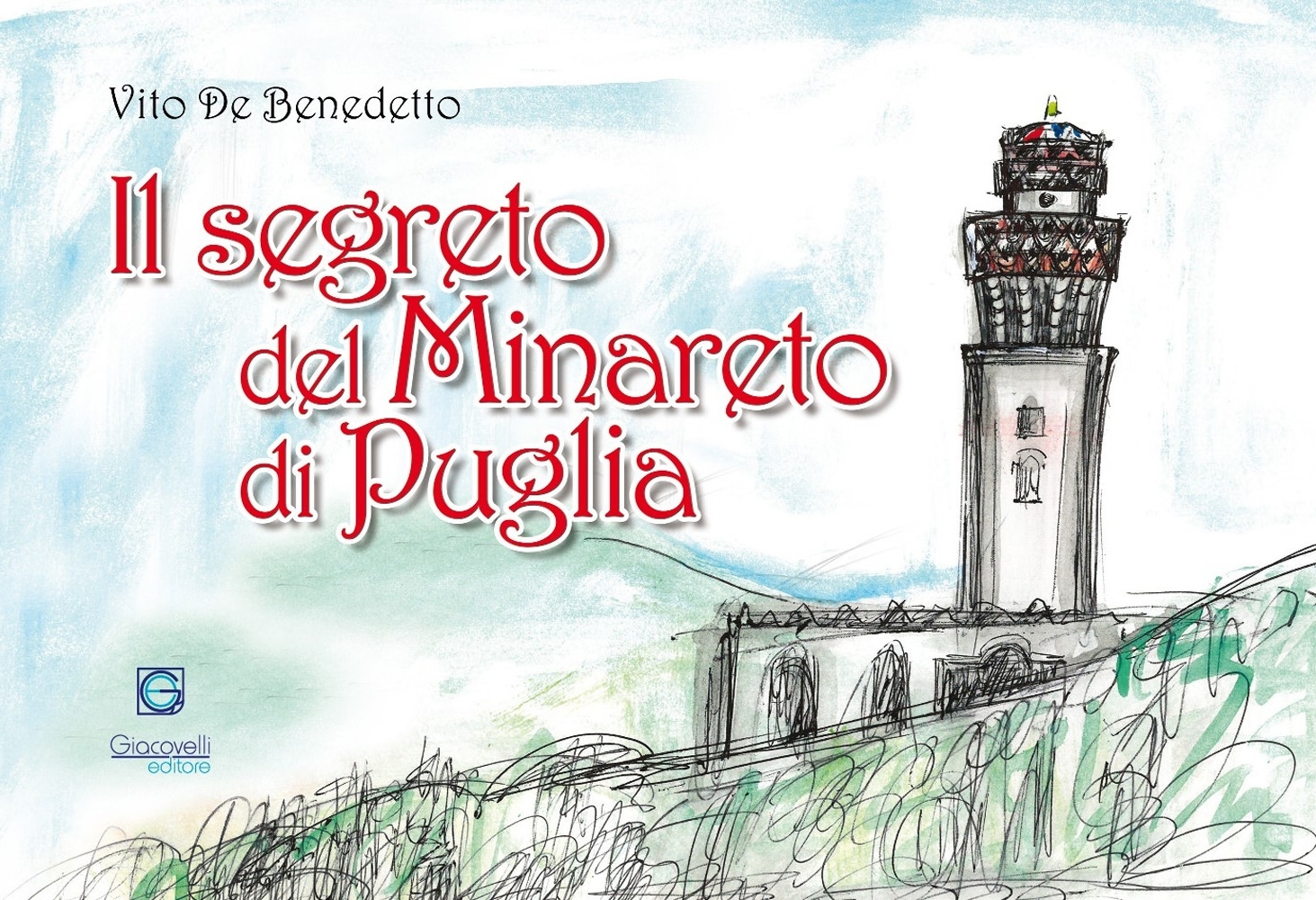 Il segreto del minareto di Puglia. Il segreto del minareto di Puglia.