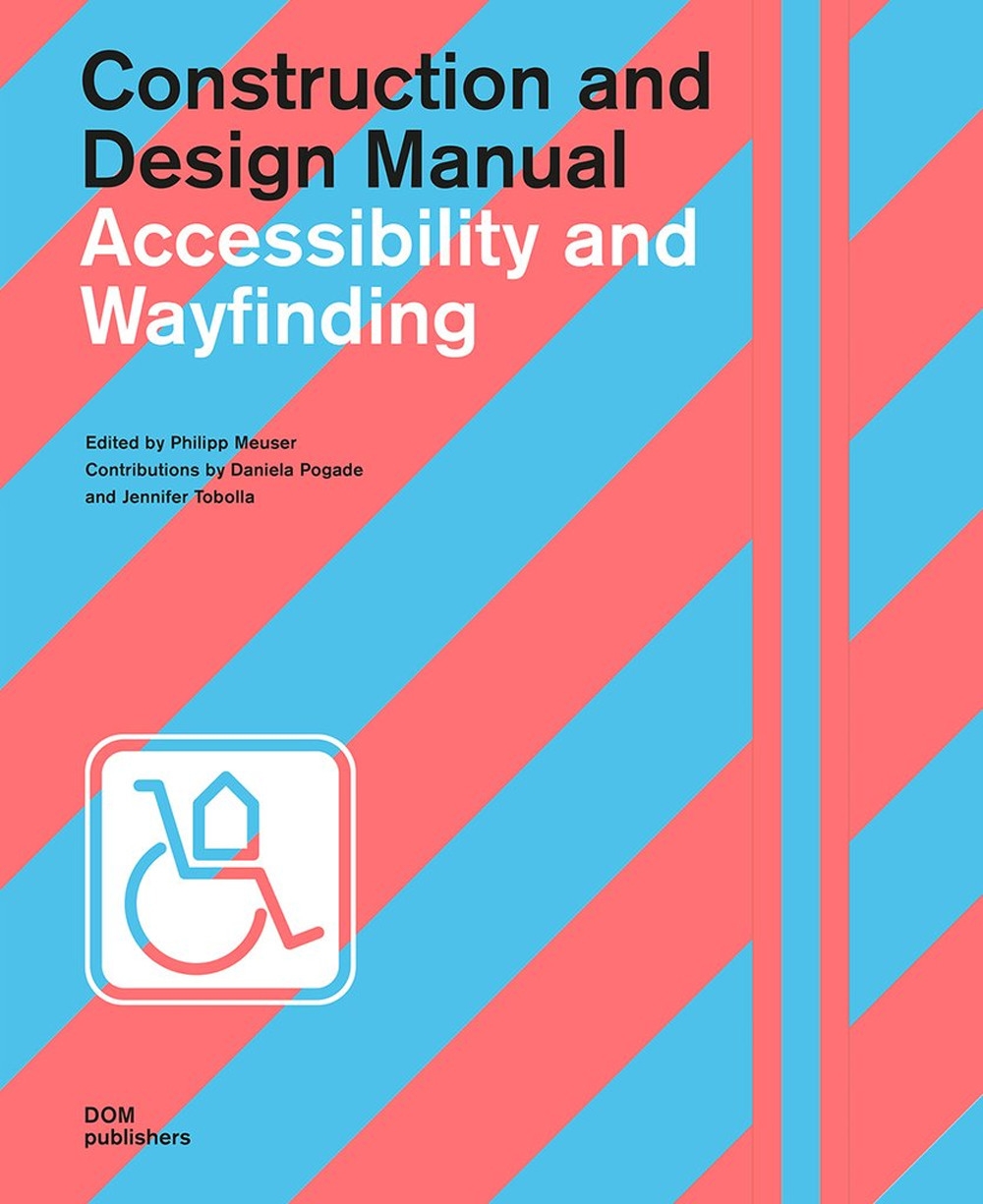 Construction and Design Manual. Accessibility and Wayfinding Construction and Design Manual. Accessibility and Wayfinding
