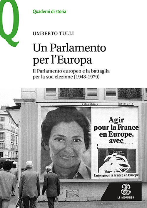Un parlamento per l'Europa. Il parlamento europeo e la battaglia per la sua elezione (1948-1979) Un parlamento per l'Europa. Il parlamento europeo e la battaglia per la sua elezione (1948-1979)