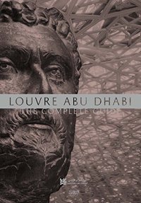 Louvre Abu Dhabi. The Complete Guide.
