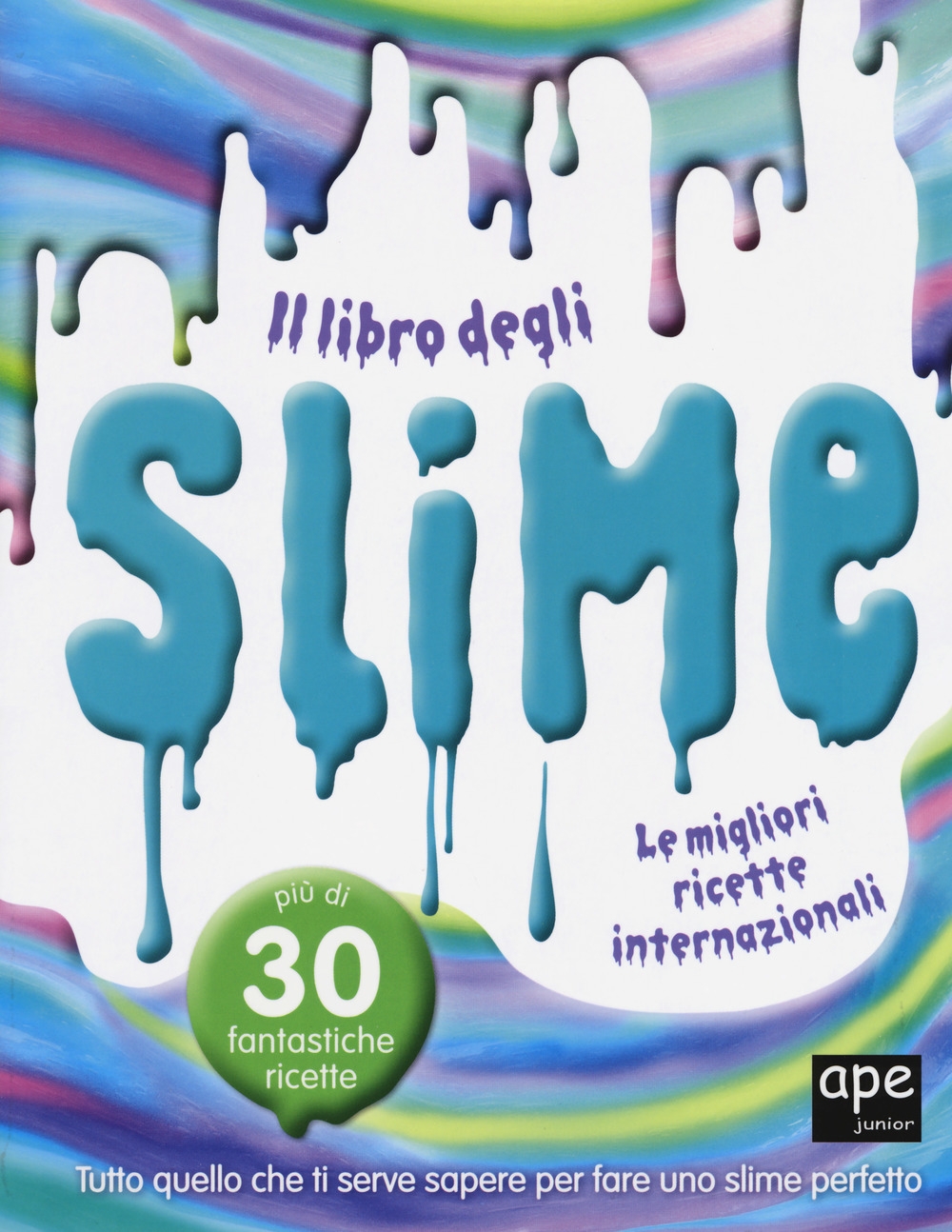 Il libro degli slime. Le migliori ricette internazionali Il libro degli slime. Le migliori ricette internazionali