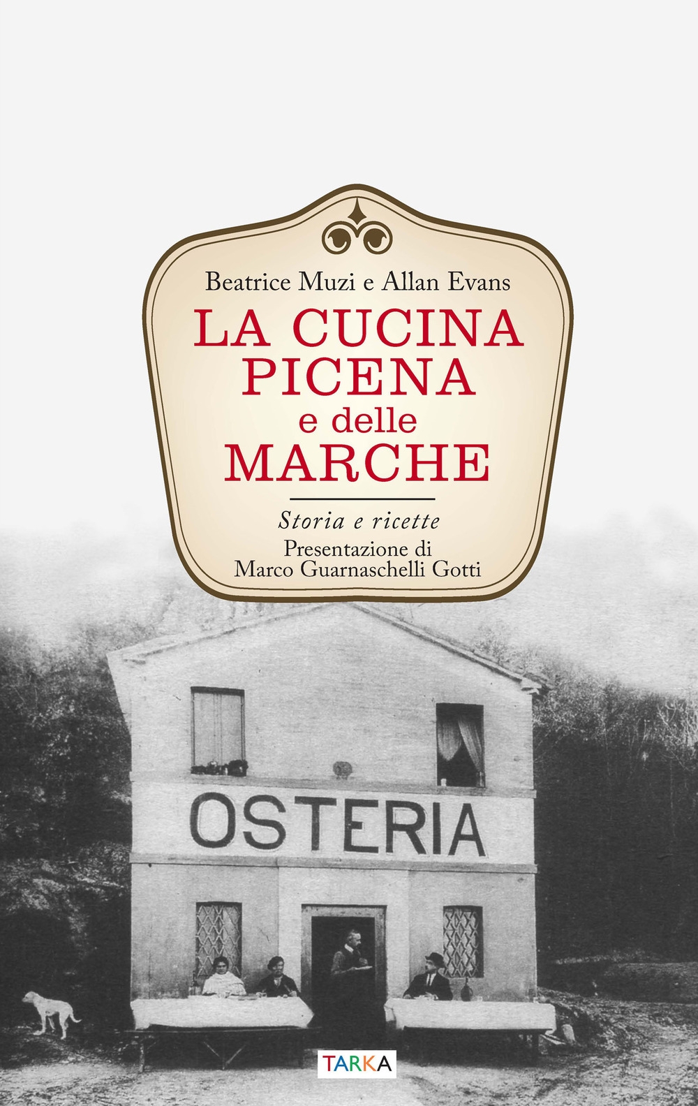 La cucina picena e delle Marche. Storia e ricette La cucina picena e delle Marche. Storia e ricette