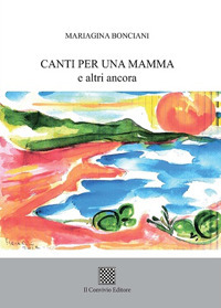 Canti per una mamma e altri ancora Canti per una mamma e altri ancora