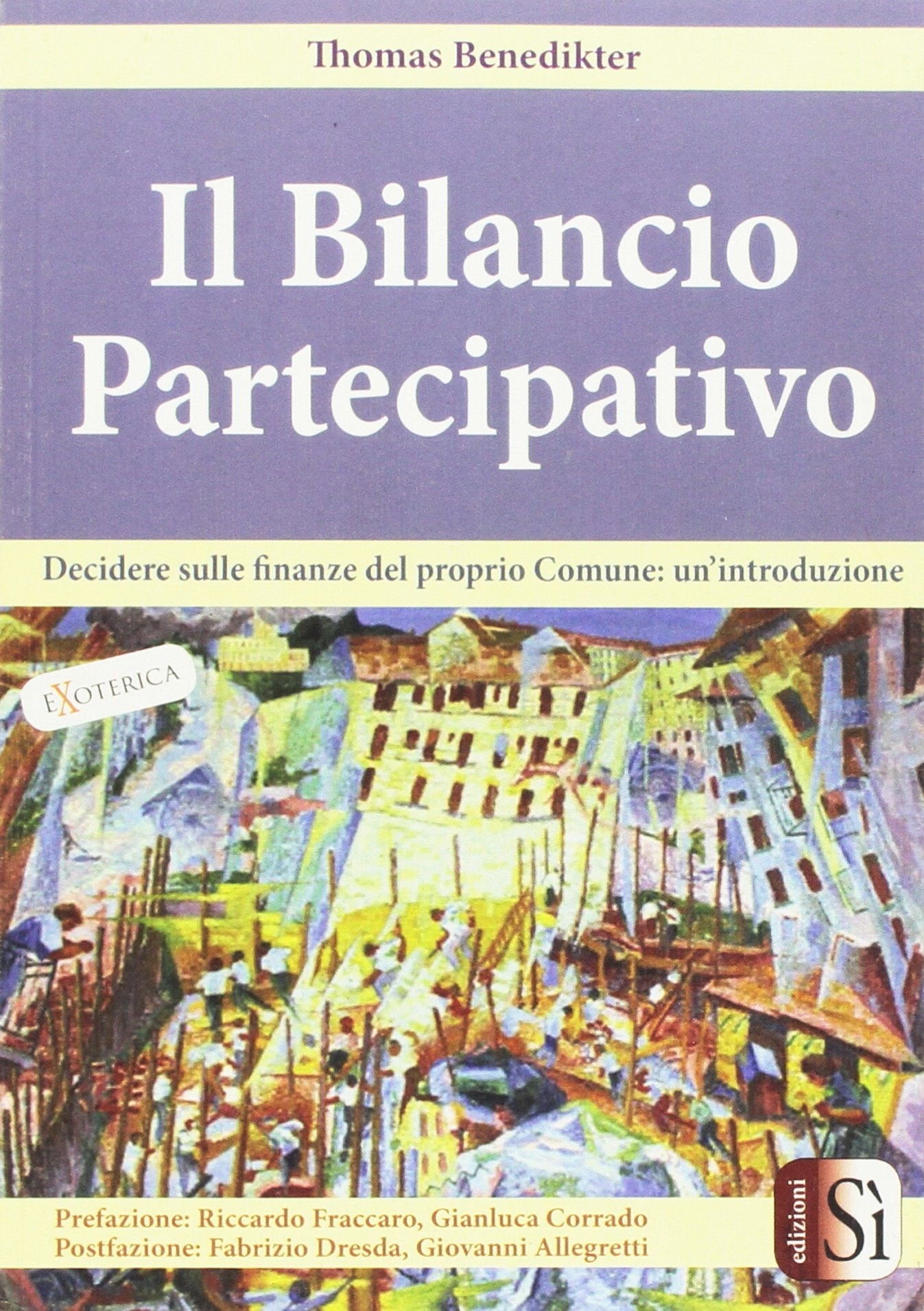 Il Bilancio Partecipativo. Decidere sulle finanze del proprio Comune: un'introduzione Il Bilancio Partecipativo. Decidere sulle finanze del proprio Comune: un'introduzione