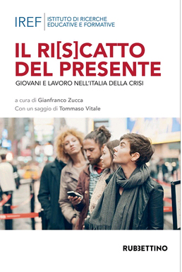 Il ri(s)catto del presidente. Giovani e lavoro nell'Italia della crisi Il ri(s)catto del presidente. Giovani e lavoro nell'Italia della crisi