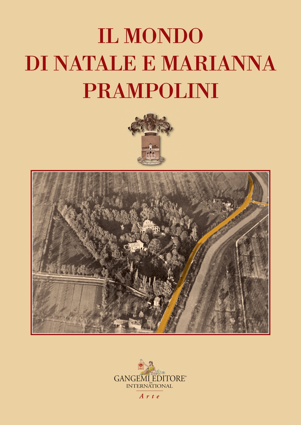 Il mondo di Natale e Marianna Prampolini. La collezione d'arte Il mondo di Natale e Marianna Prampolini. La collezione d'arte