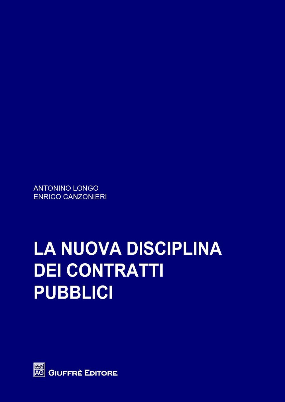 La nuova disciplina dei contratti pubblici La nuova disciplina dei contratti pubblici