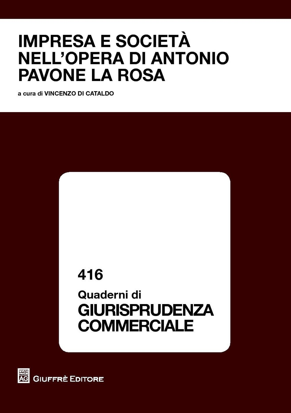 Impresa e società nell'opera di Antonio Pavone La Rosa. Atti del Convegno di studio (Catania, 23 ottobre 2015) Impresa e società nell'opera di Antonio Pavone La Rosa. Atti del Convegno di studio (Catania, 23 ottobre 2015)