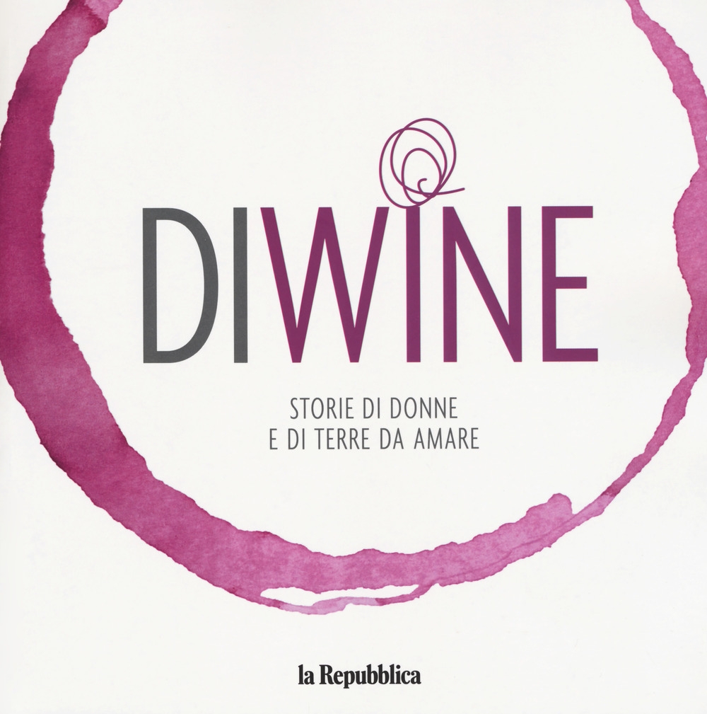 Diwine. Storie di donne e di terre da amare Diwine. Storie di donne e di terre da amare