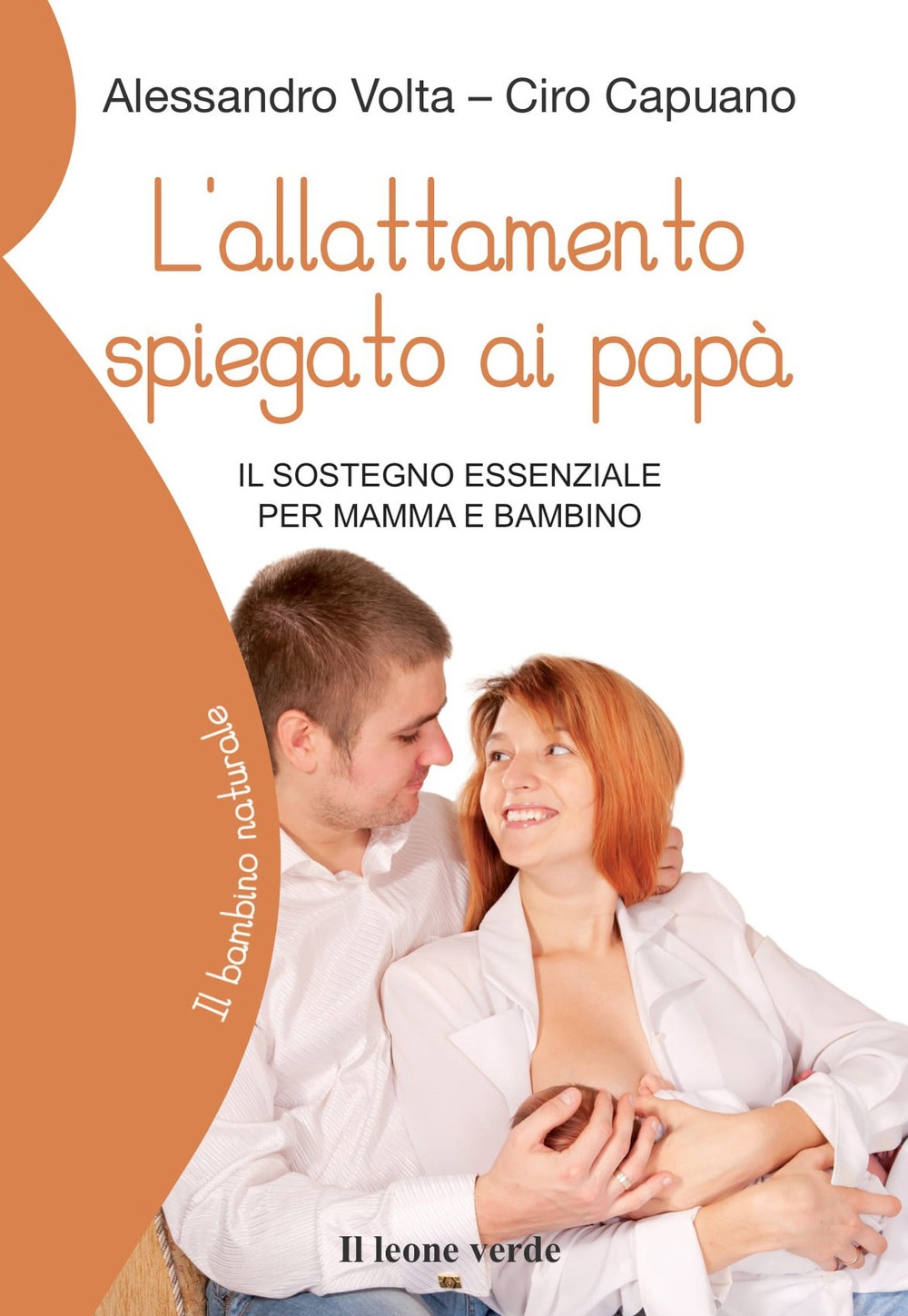 L'allattamento spiegato ai papà. Il sostegno essenziale per mamma e bambino L'allattamento spiegato ai papà. Il sostegno essenziale per mamma e bambino