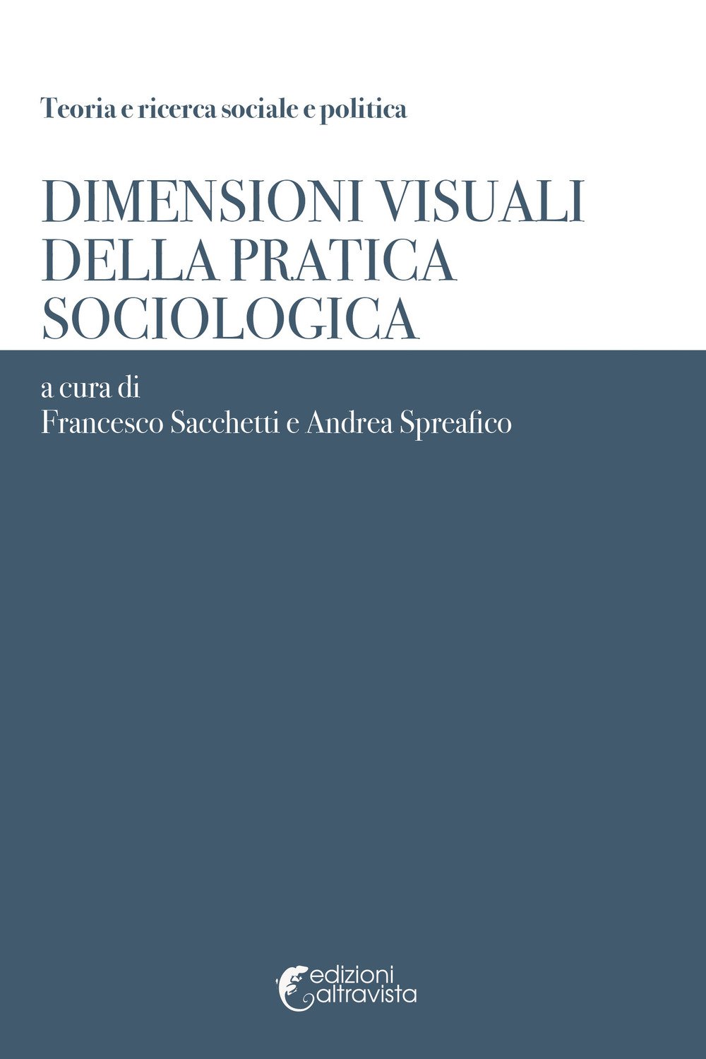 Dimensioni visuali della pratica sociologica Dimensioni visuali della pratica sociologica