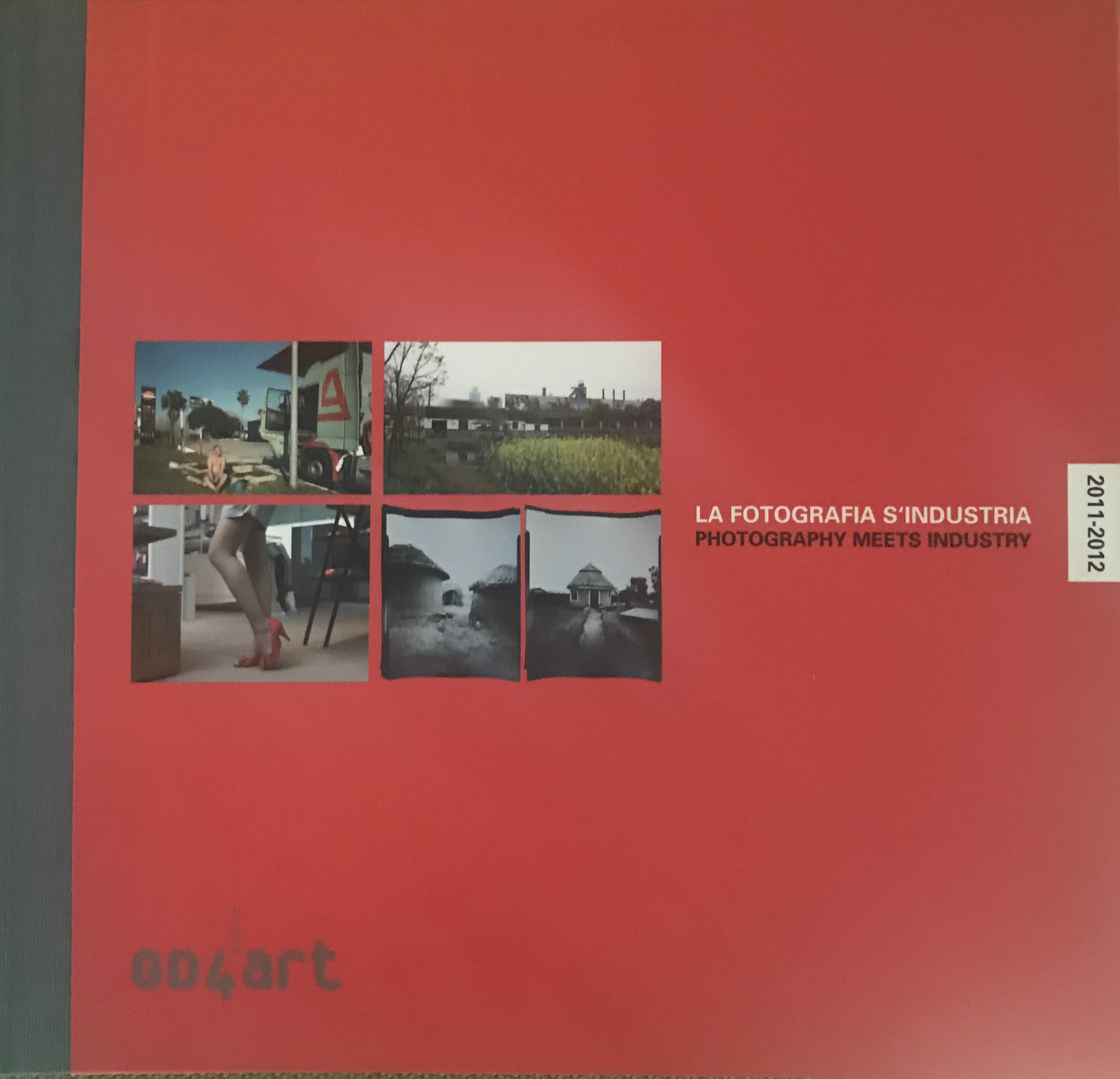 La fotografia s'industria. Photography meets Industry La fotografia s'industria. Photography meets Industry