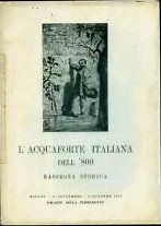 L'Acquaforte Italiana dell'800. Rassegna storica L'Acquaforte Italiana dell'800. Rassegna storica