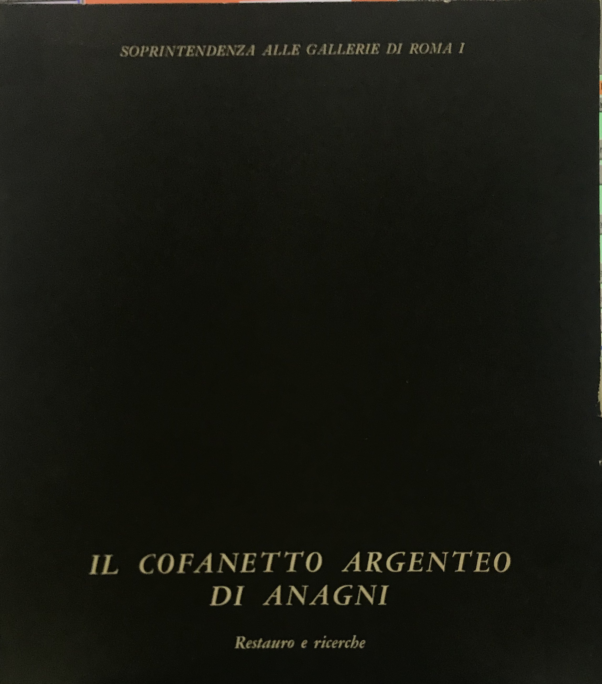Il cofanetto argenteo di Anagni. Restauro e ricerche Il cofanetto argenteo di Anagni. Restauro e ricerche