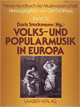 Neues Handbuch der Musikwissenschaft. Volks- Und Popularmusik in Europa. Band 12 Neues Handbuch der Musikwissenschaft. Volks- Und Popularmusik in Europa. Band 12
