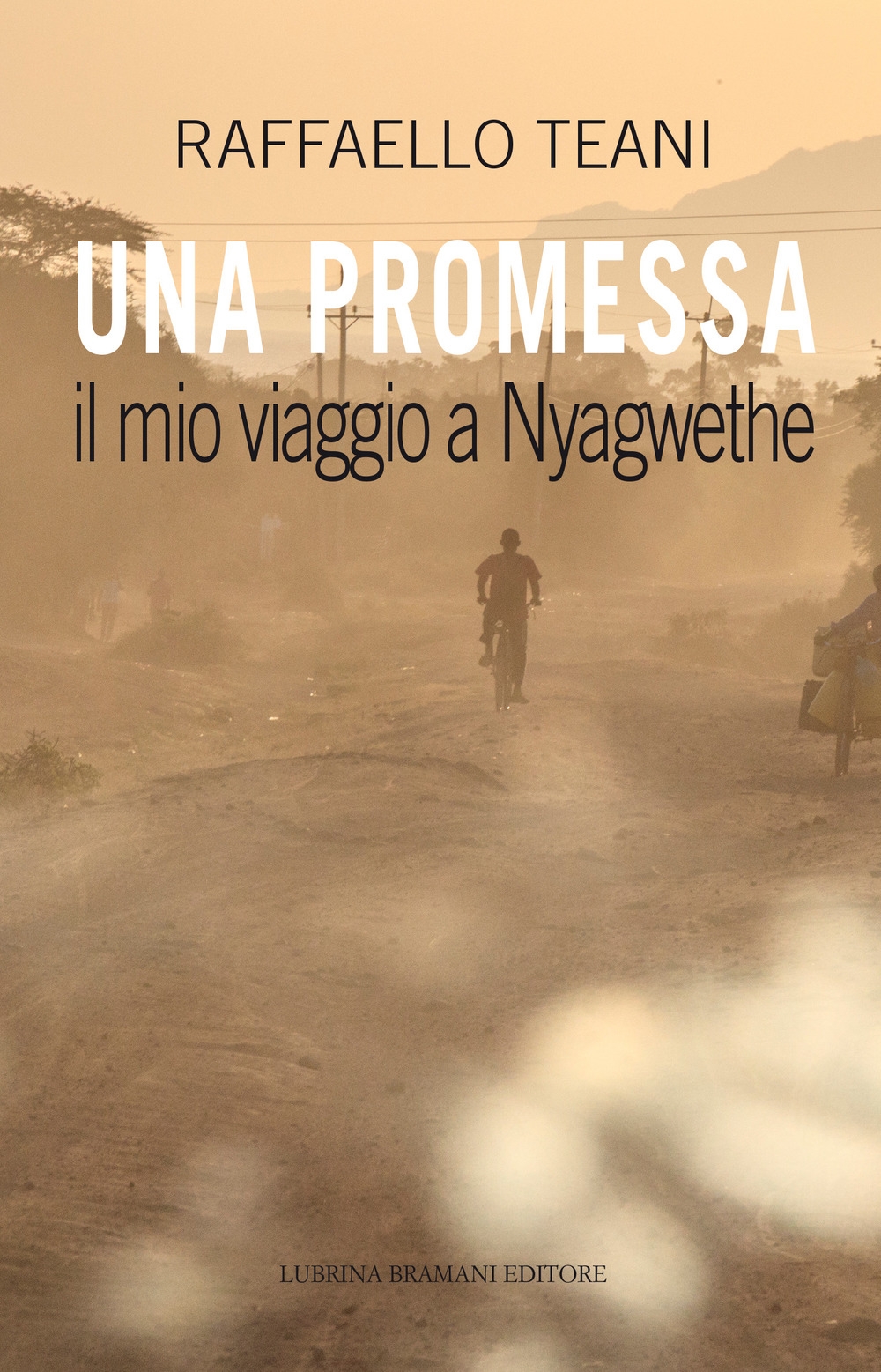 Una promessa. Il mio viaggio a Nyagwethe Una promessa. Il mio viaggio a Nyagwethe