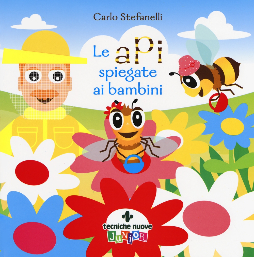 Le api spiegate ai bambini. Ediz. a colori Le api spiegate ai bambini. Ediz. a colori