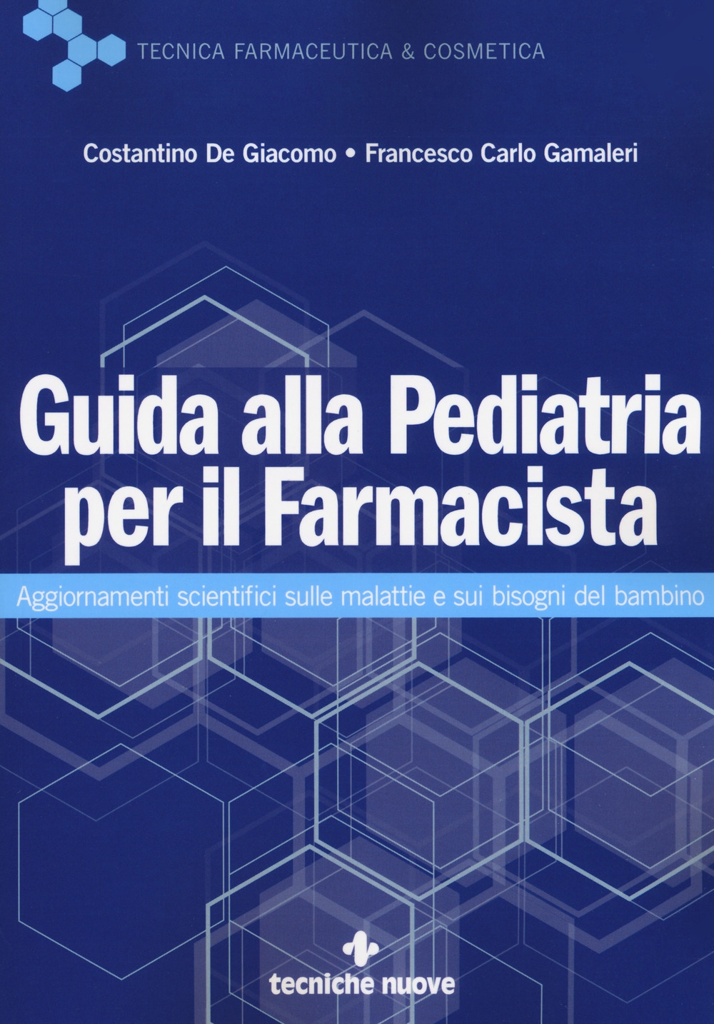 Guida alla pediatria per il farmacista. Aggiornamenti scientifici sulle malattie e sui bisogni del bambino Guida alla pediatria per il farmacista. Aggiornamenti scientifici sulle malattie e sui bisogni del bambino