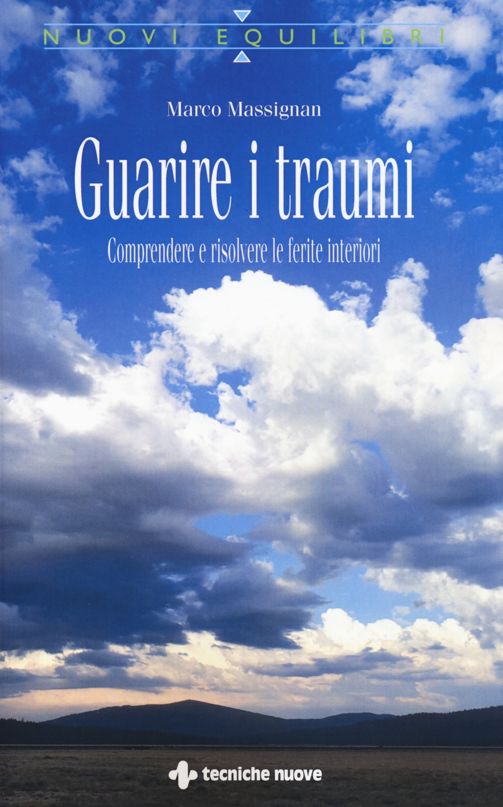 Guarire i traumi. Comprendere e risolvere le ferite interiori Guarire i traumi. Comprendere e risolvere le ferite interiori