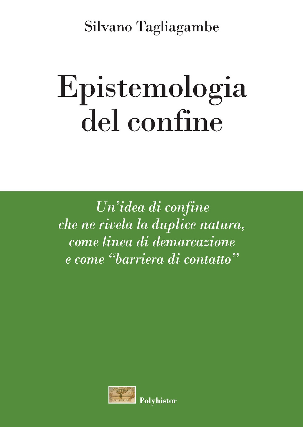 Epistemologia del confine. Un'idea di confine che ne rivela la duplice natura, come linea di demarcazione e come Epistemologia del confine. Un'idea di confine che ne rivela la duplice natura, come linea di demarcazione e come