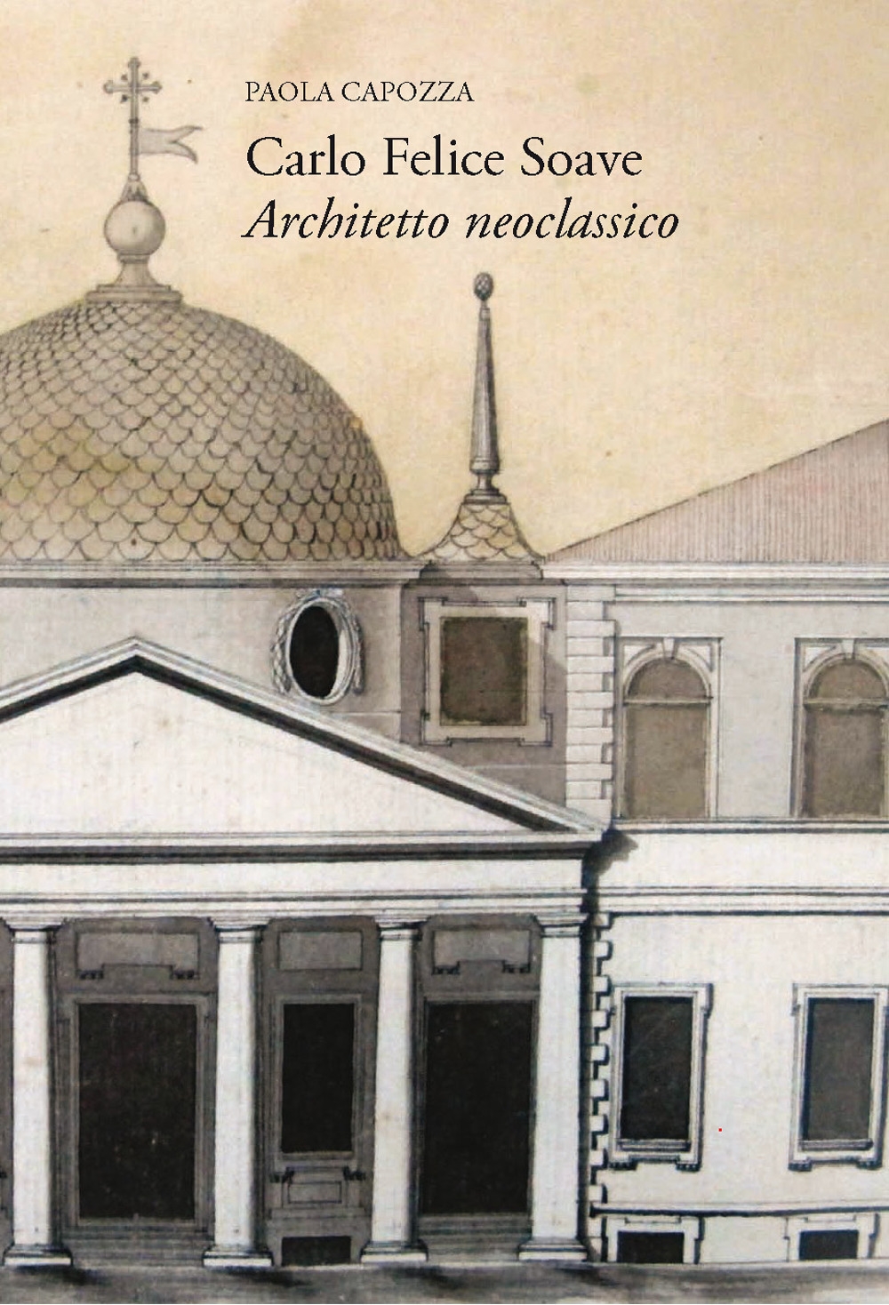 Carlo Felice Soave. Architetto neoclassico Carlo Felice Soave. Architetto neoclassico