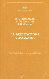 La meditazione Vipassana. Uno strumento per la vita quotidiana