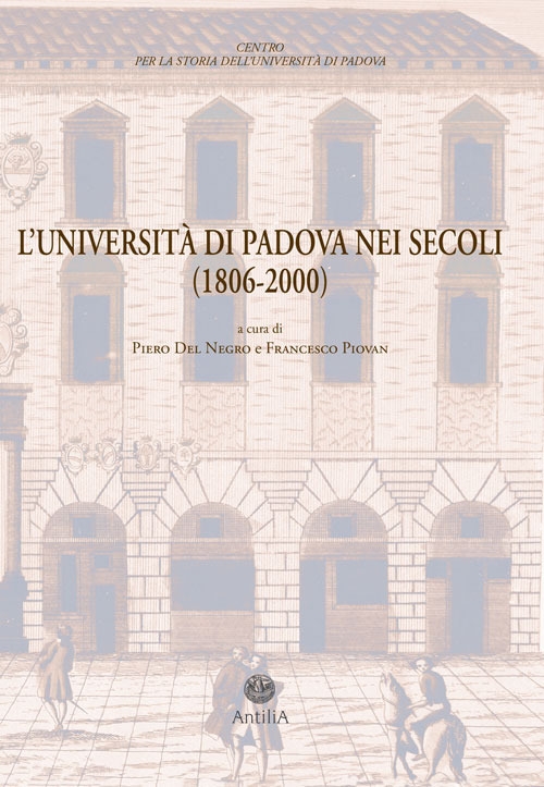 l'Università di Padova nei secoli (1806-2000). documenti di storia dell'Ateneo l'Università di Padova nei secoli (1806-2000). documenti di storia dell'Ateneo