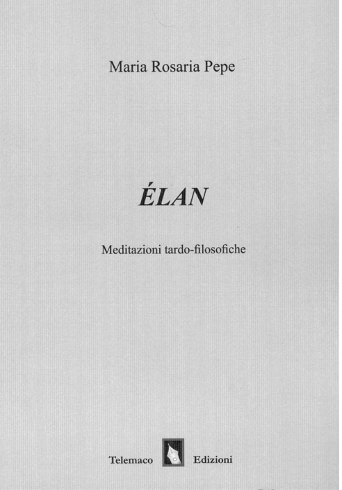ÉLAN. Meditazioni tardo-filosofiche ÉLAN. Meditazioni tardo-filosofiche
