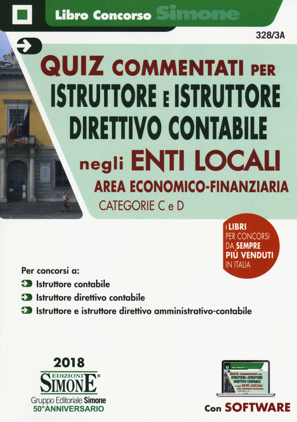 Quiz commentati per istruttore e istruttore direttivo contabile negli Enti locali. Area econcomico-finanziaria. Categorie C e D. Con software di simulazione Quiz commentati per istruttore e istruttore direttivo contabile negli Enti locali. Area econcomico-finanziaria. Categorie C e D. Con software di simulazione