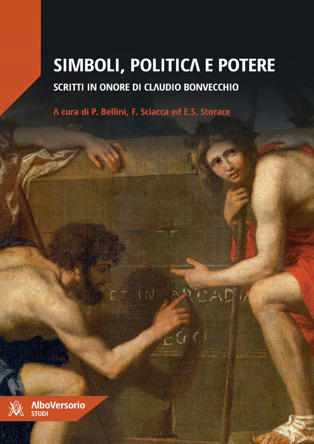 Simboli, Politica e Potere. Scritti in Onore di Claudio Bonvecchio. Simboli, Politica e Potere. Scritti in Onore di Claudio Bonvecchio.