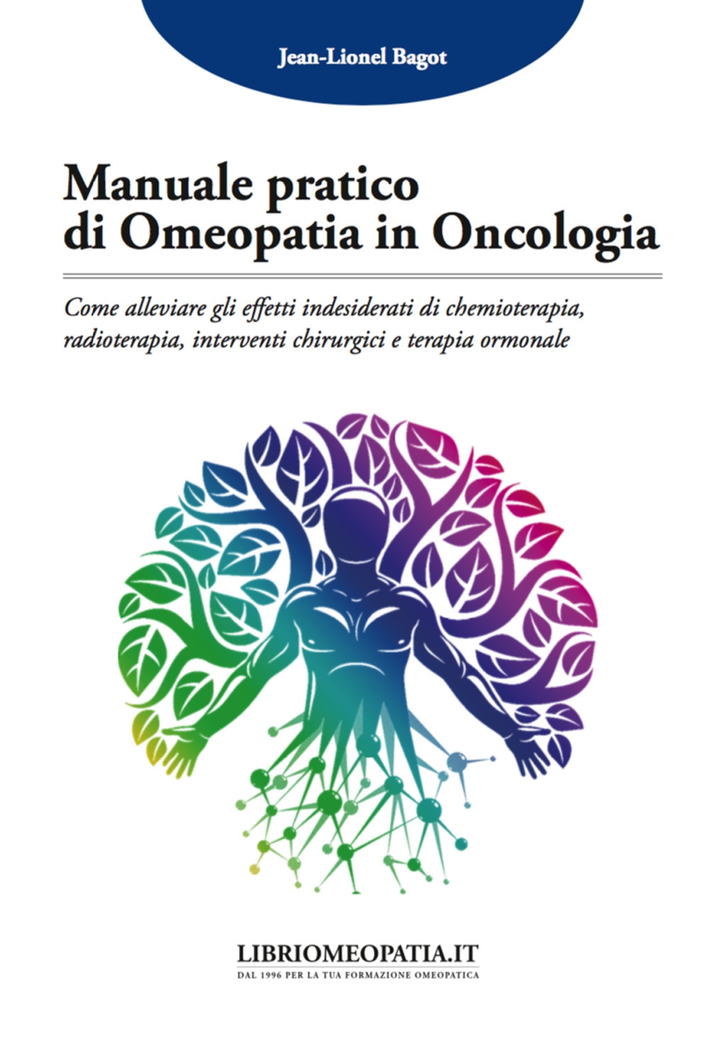 Manuale pratico di omeopatia in oncologia. Come alleviare gli effetti indesiderati di chemioterapia, radioterapia, interventi chirurgici e terapia ormonale Manuale pratico di omeopatia in oncologia. Come alleviare gli effetti indesiderati di chemioterapia, radioterapia, interventi chirurgici e terapia ormonale
