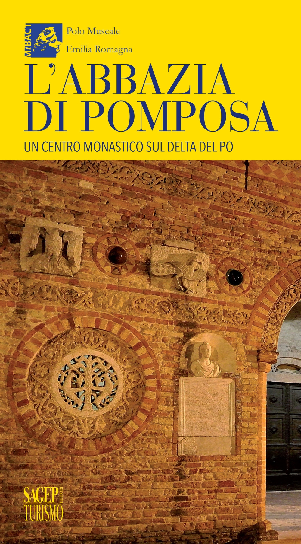 L'Abbazia di Pomposa. Un Centro Monastico sul Delta del Po L'Abbazia di Pomposa. Un Centro Monastico sul Delta del Po
