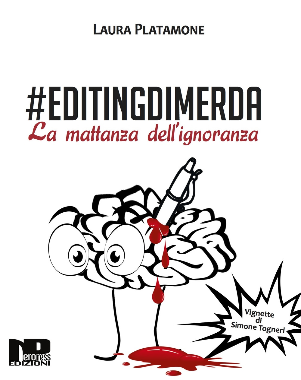 #Editingdimerda. La mattanza dell'ignoranza #Editingdimerda. La mattanza dell'ignoranza