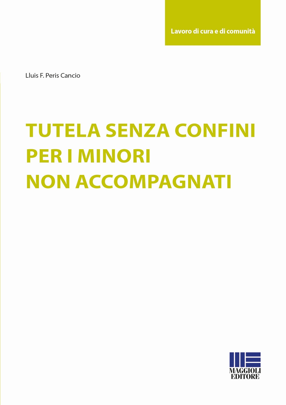 Tutela senza confini per i minori non accompagnati Tutela senza confini per i minori non accompagnati