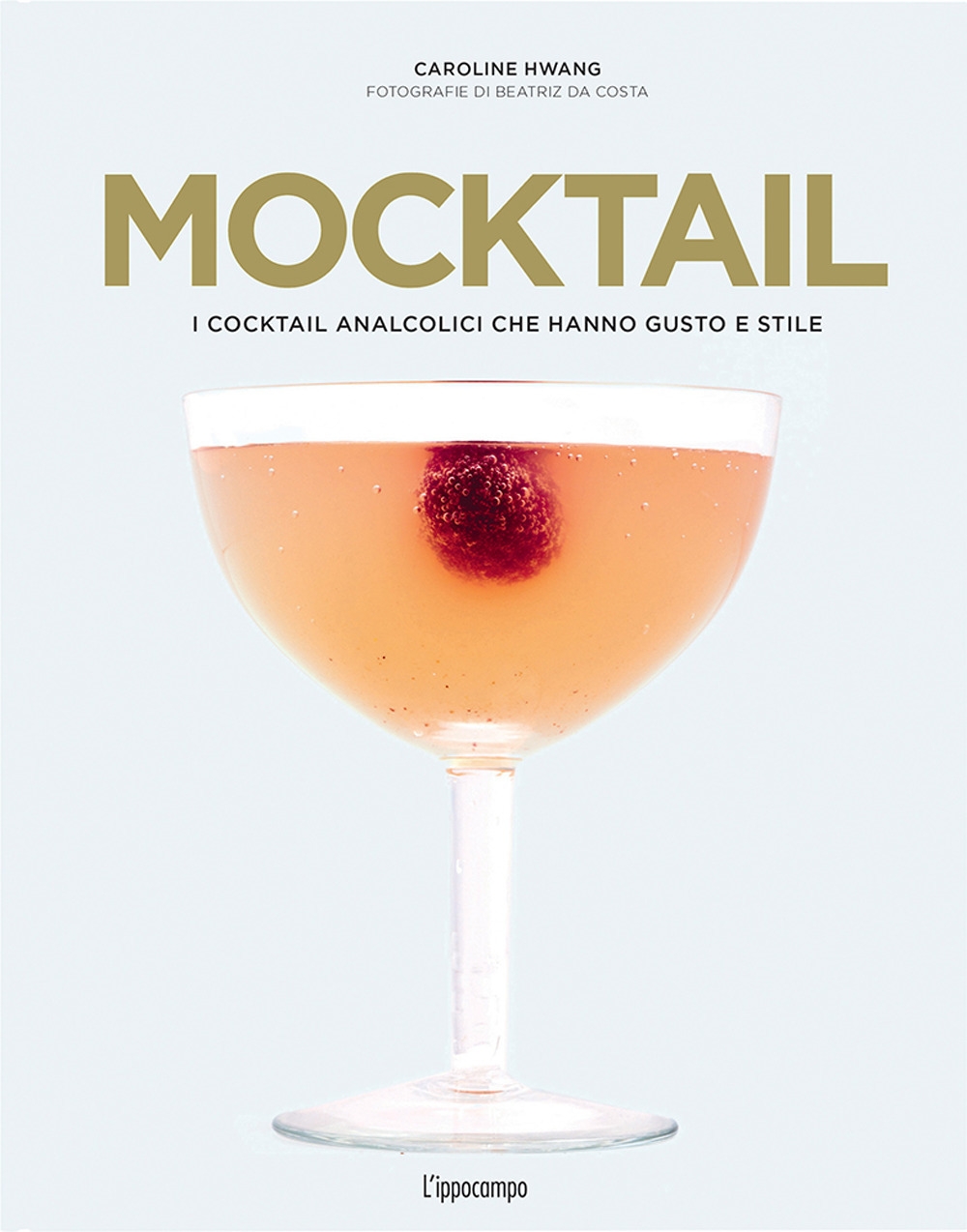 Mocktail. I cocktail analcolici che hanno gusto e stile Mocktail. I cocktail analcolici che hanno gusto e stile